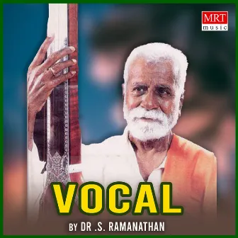 Vocal Dr. S. Ramanathan by S. Ramanathan