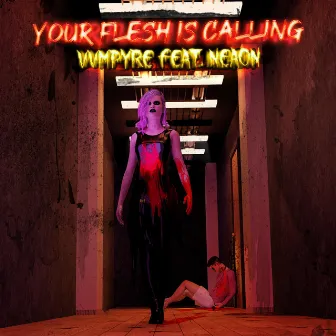 Your Flesh is Calling by VVMPYRE