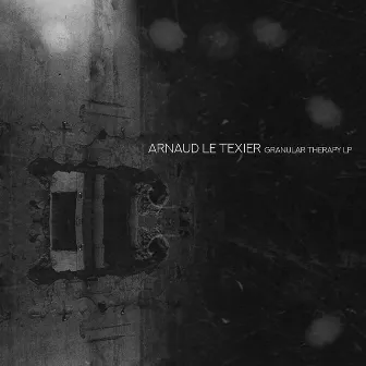 Granular Therapy LP by Arnaud Le Texier