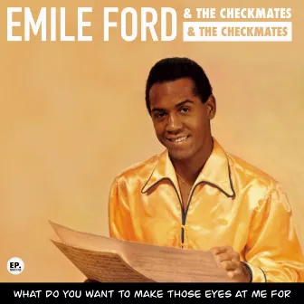 What Do You Want to Make Those Eyes at Me For (Remastered) by Emile Ford & The Checkmates