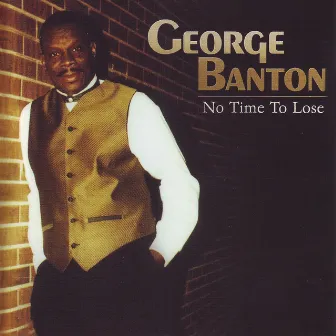 No Time to Lose by George Banton