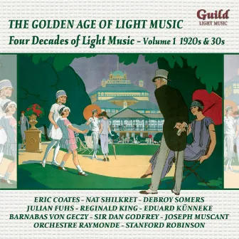 The Golden Age of Light Music: Four Decades of Light Music - Vol. 1, 1920s & 30s by Julian Fuhs