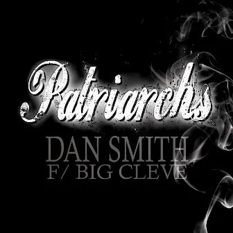 Patriarchs - Single (feat. Big Cleve) by Dan Smith