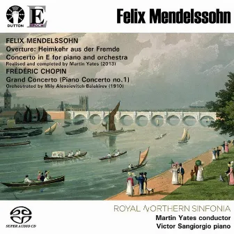 Felix Mendelssohn & Frederic Chopin: Piano Concertos by Martin Yates