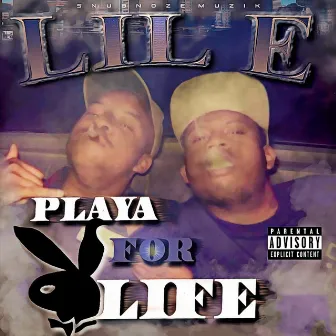 Playa 4 Life by Lil E