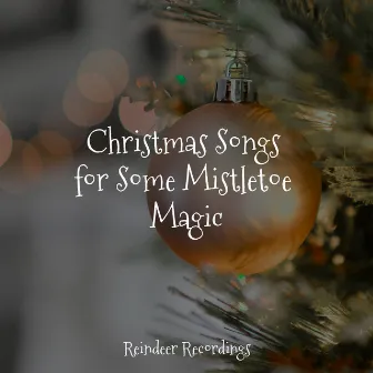 Christmas Songs for Some Mistletoe Magic by Christmas Country Angels