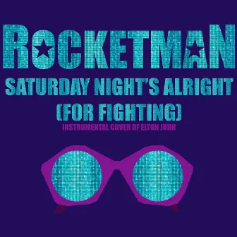 Saturday Night's Alright (For Fighting) [From 