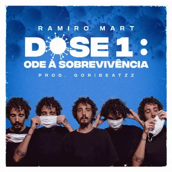 Dose 1: Ode à Sobrevivência by Ramiro Mart