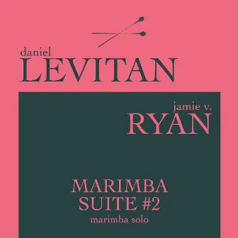 Marimba Suite #2 by Daniel Levitan