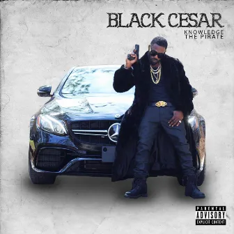 Black Cesar by Knowledge the Pirate