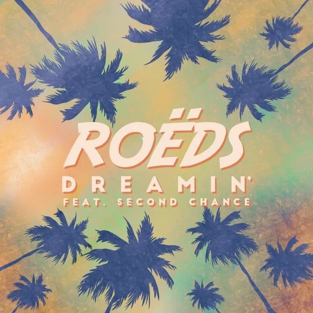 Dreamin' (feat. Second Chance)