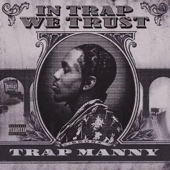 In Trap We Trust by Trap Manny