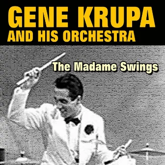 The Madame Swings It by Gene Krupa & His Orchestra