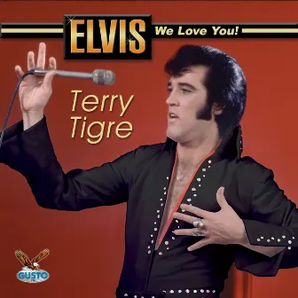 Elvis We Love You by Terry Tigre