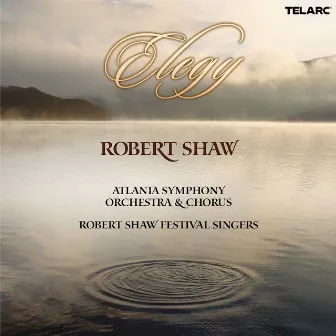 Elegy by Robert Shaw Festival Singers