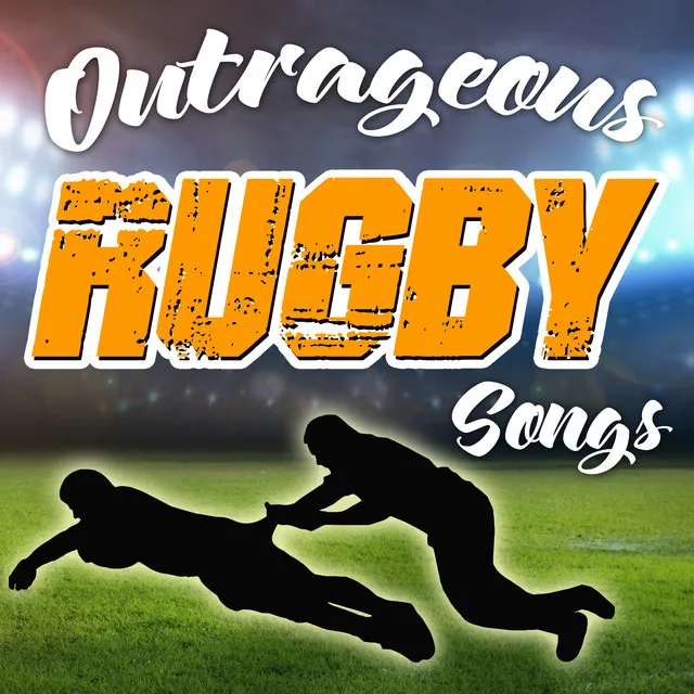 Outrageous Rugby Songs