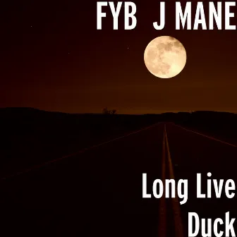 Long Live Duck by Fyb J Mane