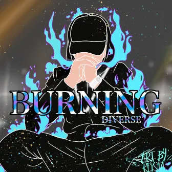 BURNING by Yaboy Diverse