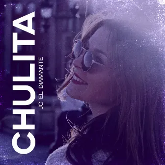 Chulita by JC el Diamante