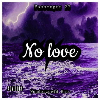 No love by Passenger 23