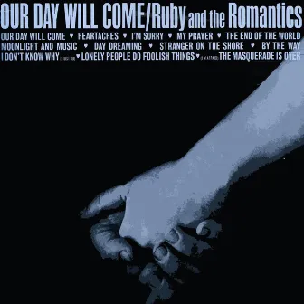 Our Day Will Come by Ruby And The Romantics