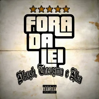 Fora Da Lei by Dkvsh