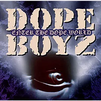 Enter The Dope World by Dope Boyz