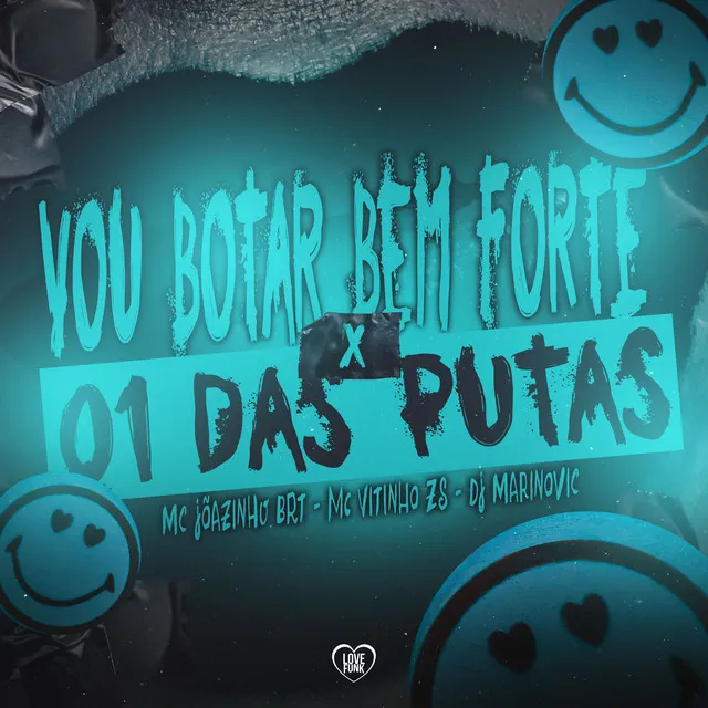 Vou Botar Bem Forte X 01 das Putas