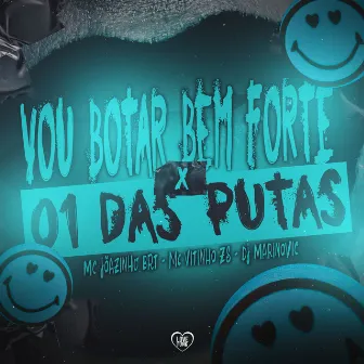 Vou Botar Bem Forte X 01 das Putas by MC JOAOZINHO BRT