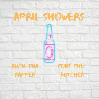 April Showers by Ruch Tha Rapper