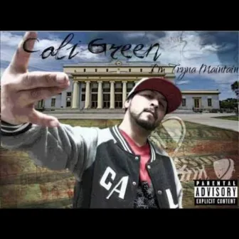 Cali Green (Im Tryna Maintain )[ by Cali Green