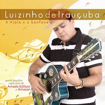 A Viola e a Sanfona by Luizinho De Iraucuba