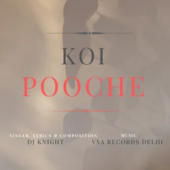 Koi Pooche by Dj Knight