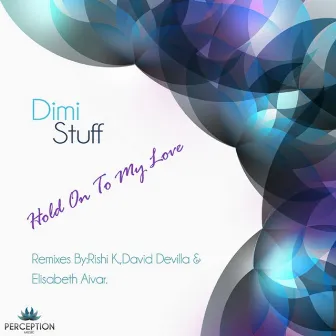 Hold on to My Love by Dimi Stuff