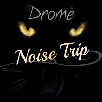 Noise Trip by Drome