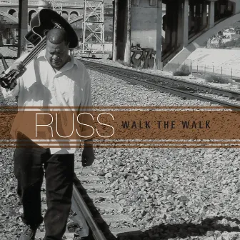 Walk the Walk by Russ