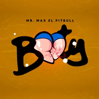 Booty by Mr. Max el Pitbull