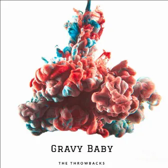 The Throwbacks by Gravy Baby