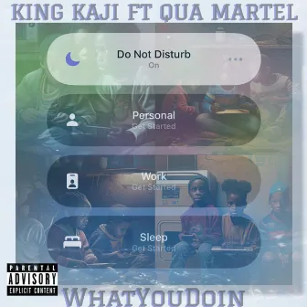 What You Doin by King Kaji