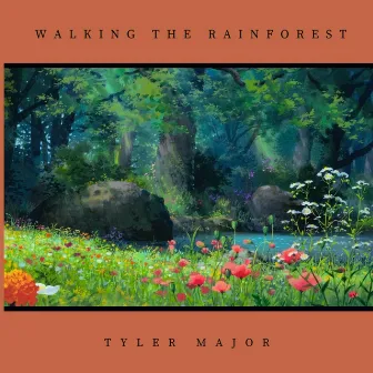 Walking The Rainforest by Tyler Major