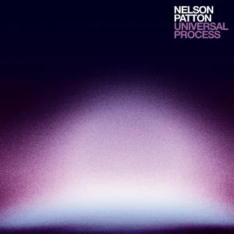 Universal Process by Nelson Patton