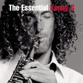 The Essential Kenny G by Kenny G