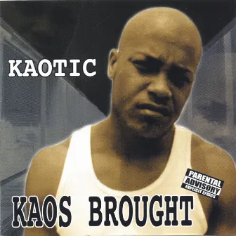 Kaotic by Kaos Brought