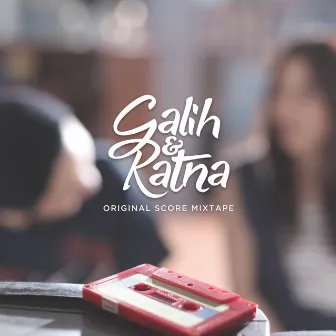 Galih & Ratna: Original Score Mixtape by Ivan Gojaya