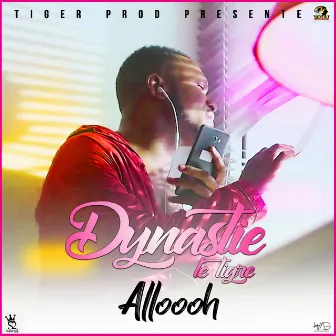 Alloooh by Dynastie le tigre