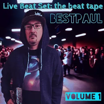 Live Beat Set: the beat tape Volume 1 by BestPaul