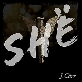 Shë by J.Cärr