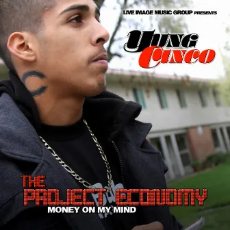 The Project Economy - Money On My Mind by Yung Cinco