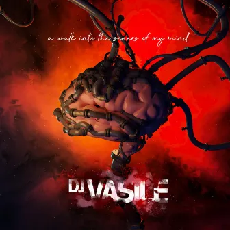 A walk into the sewers of my mind by DJ Vasile