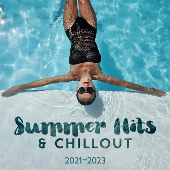 Summer Hits & Chillout 2021-2023 by Unknown Artist